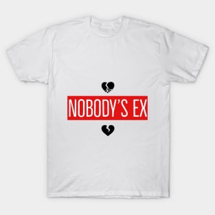 Nobody's Ex T-Shirt